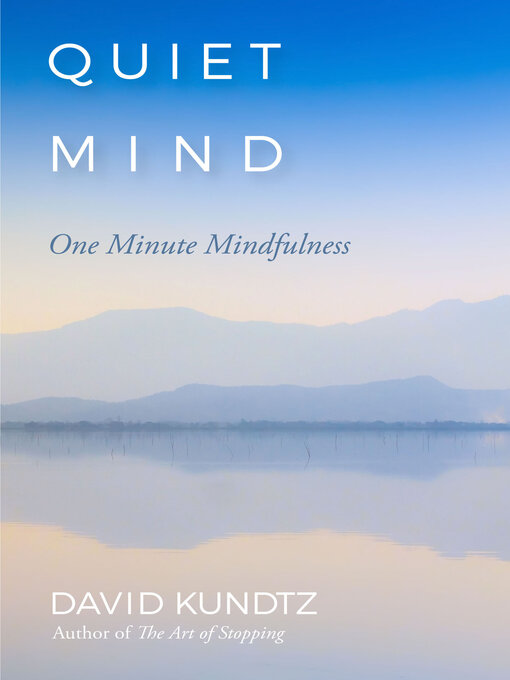 Title details for Quiet Mind by David Kundtz - Available